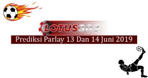 Prediksi Parlay Akurat 13 dan 14 Juni 2019