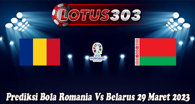 Prediksi Bola Romania Vs Belarus 29 Maret 2023