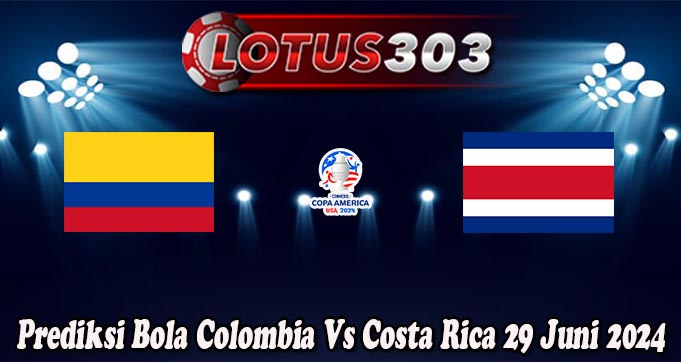 Prediksi Bola Colombia Vs Costa Rica 29 Juni 2024