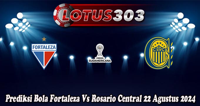 Prediksi Bola Fortaleza Vs Rosario Central 22 Agustus 2024