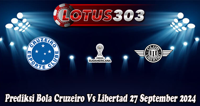 Prediksi Bola Cruzeiro Vs Libertad 27 September 2024