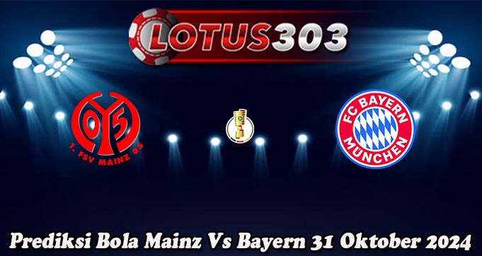 Prediksi Bola Mainz Vs Bayern 31 Oktober 2024