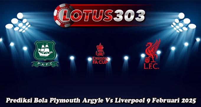 Prediksi Bola Plymouth Argyle Vs Liverpool 9 Februari 2025