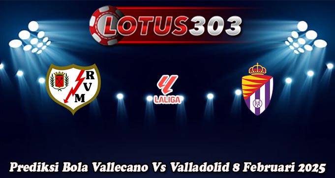 Prediksi Bola Vallecano Vs Valladolid 8 Februari 2025